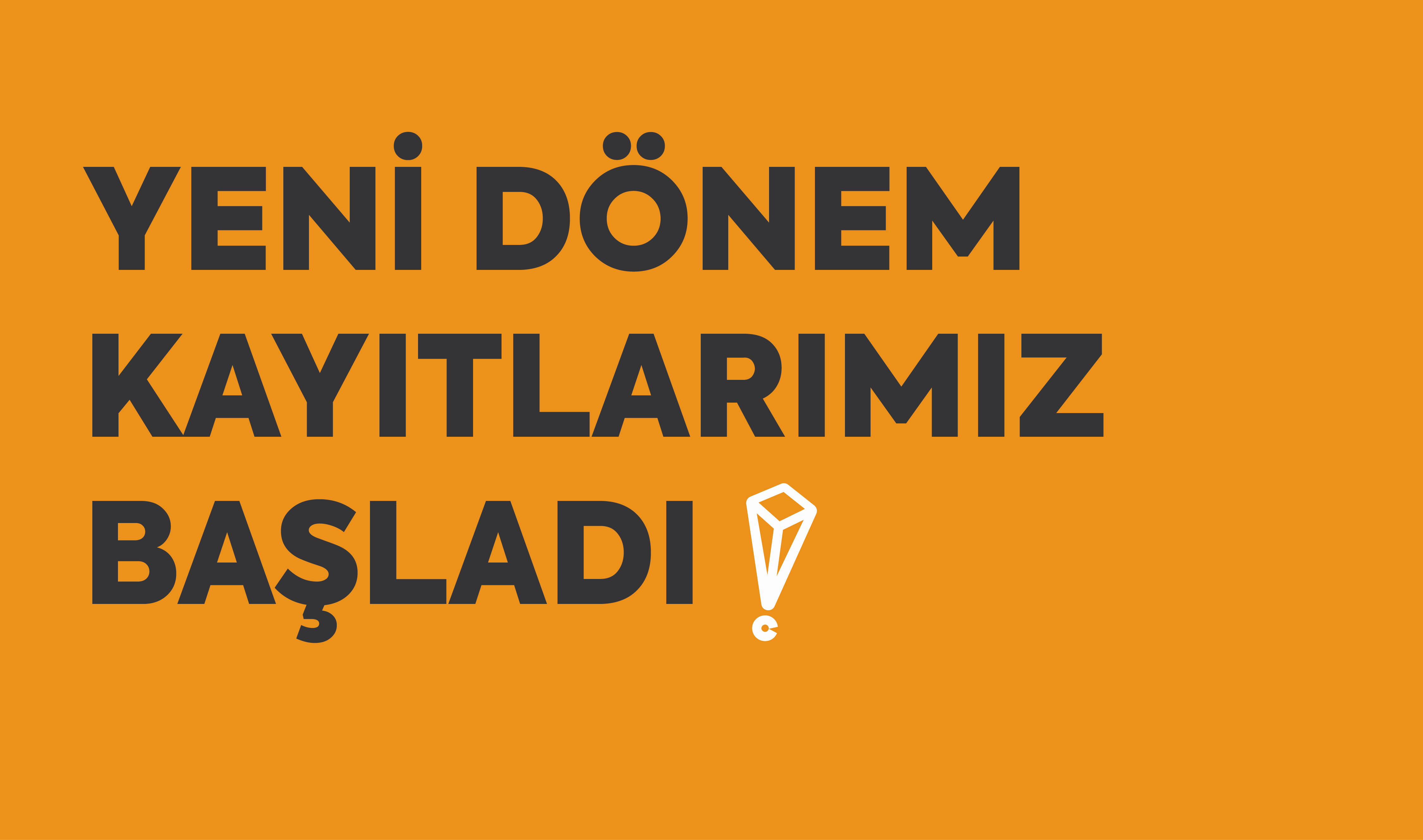Yeni Dönem Kayıtları Başladı!
