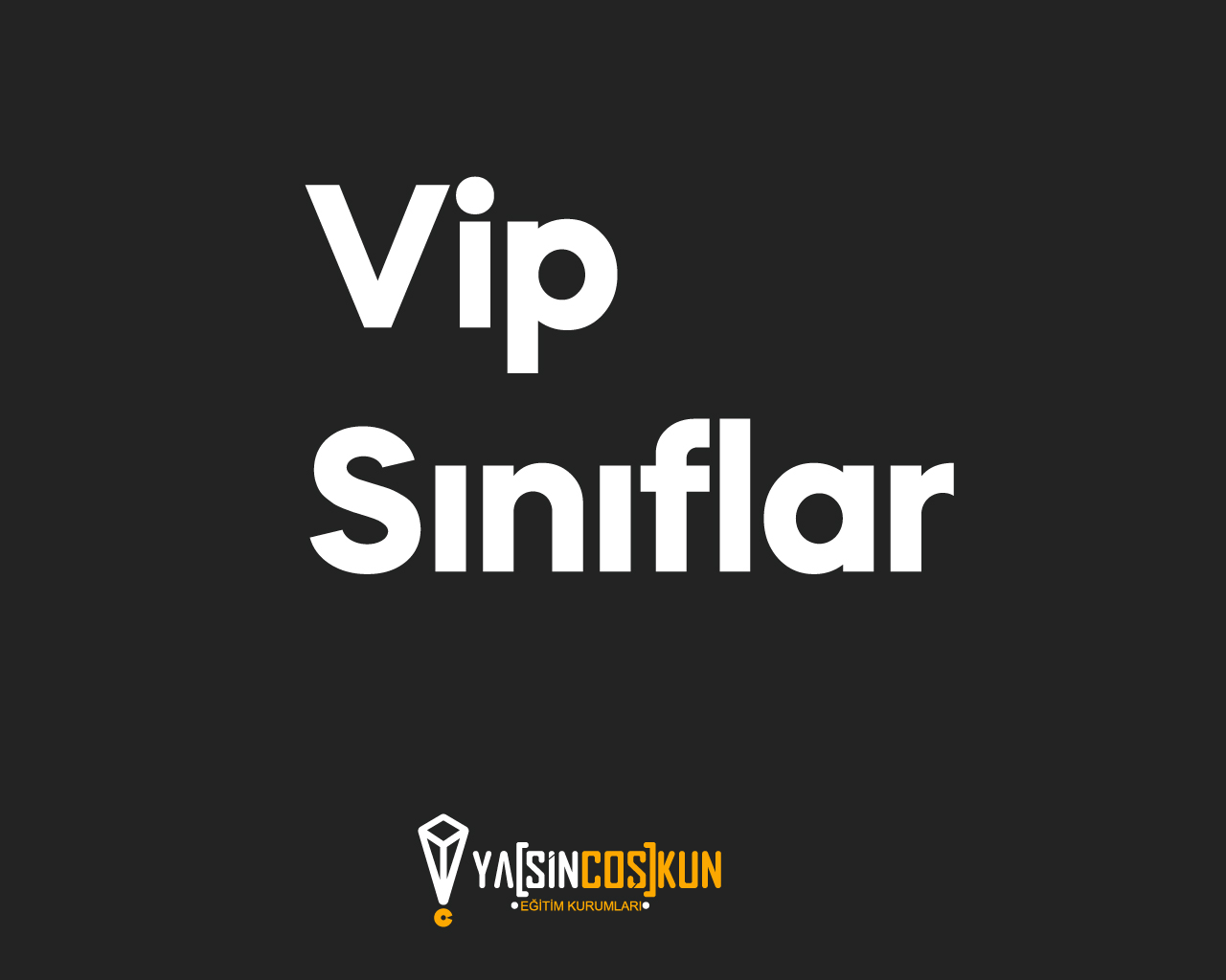 12 Kisilik Vip Siniflar - İzmir İçerik - Yasin Coşkun Eğitim Kurumları