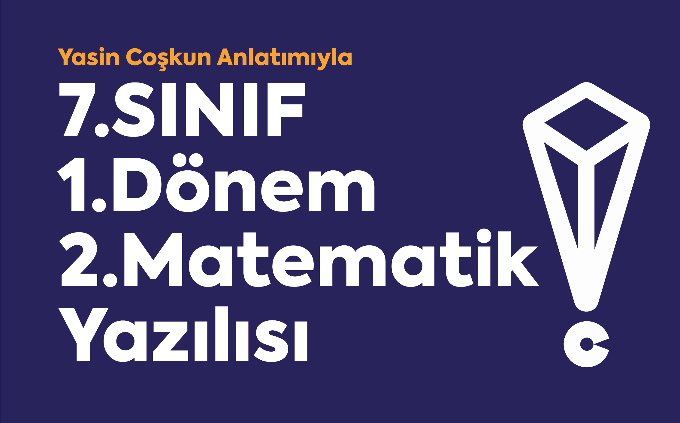 7.SInıf 1.Dönem 2.Matematik Yazılısı - İzmir İçerik - Yasin Coşkun Eğitim Kurumları